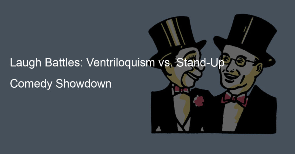 Laugh Battles: Ventriloquism vs. Stand Up Comedy Showdown